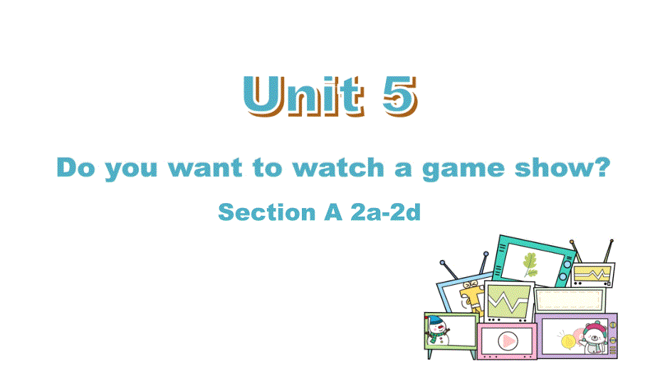 人教版八年级上册英语《Unit 5 Section A 2a-2d 》教学课件_第1页