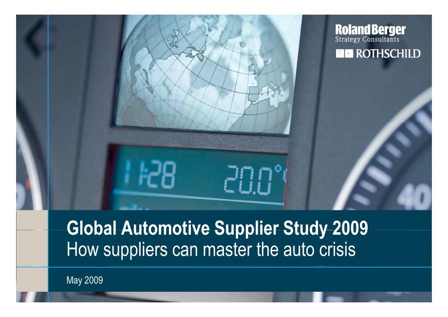 罗兰·贝格：Global Automotive Supplier Study 2009 How suppliers can master the auto crisis_第1页