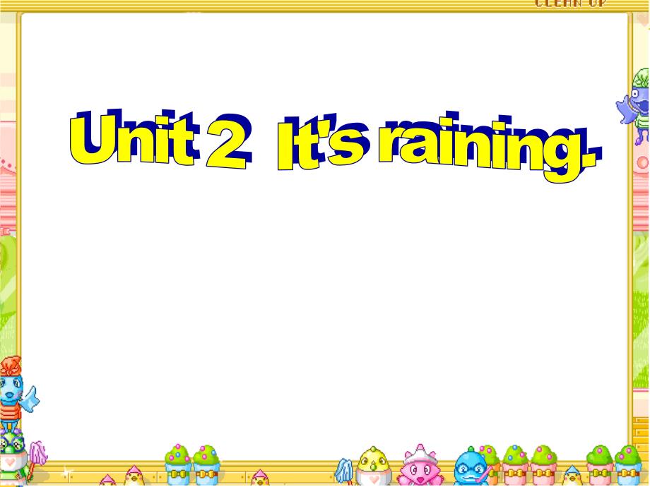 七年级英语上册 Unit 2 It’s raining课件 鲁教版.ppt_第1页