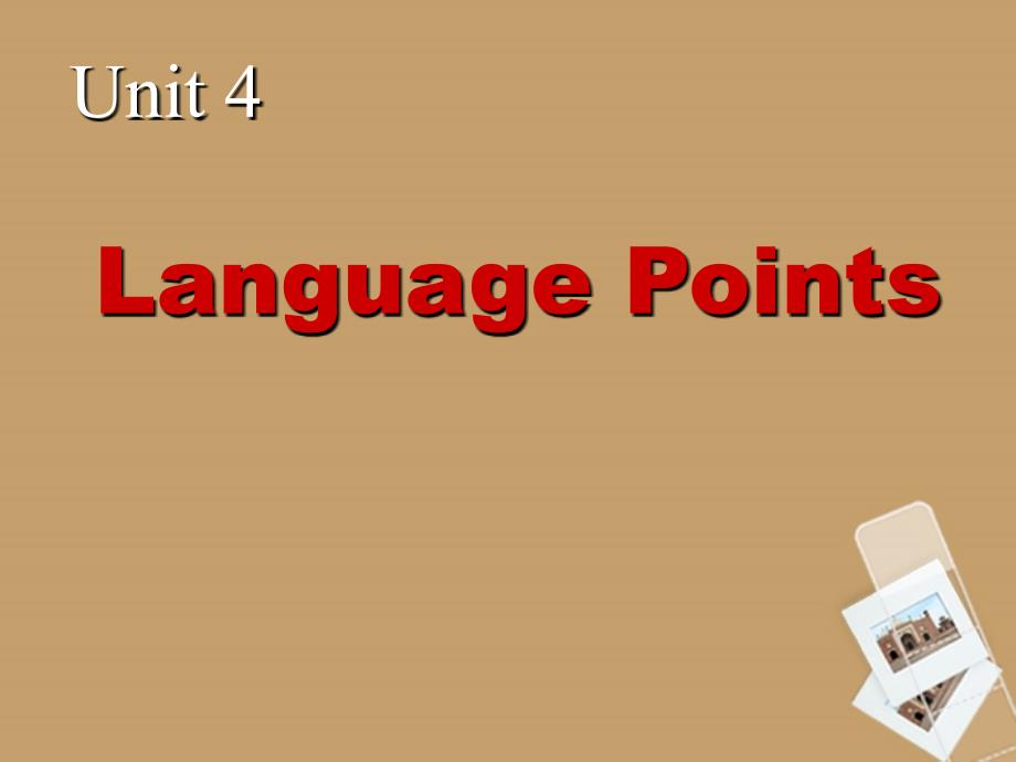 浙江省2013年高中英语 Unit4 Language Points2课件 新人教版必修2.ppt_第1页