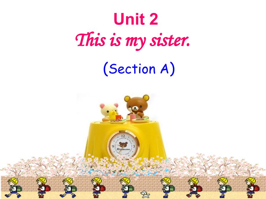 Unit2 This is my sister课件精品_第1页