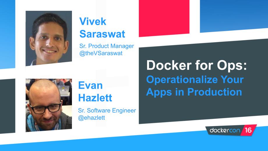 Docker for Ops- Operationalize your Docker Built Apps in Production_第1页