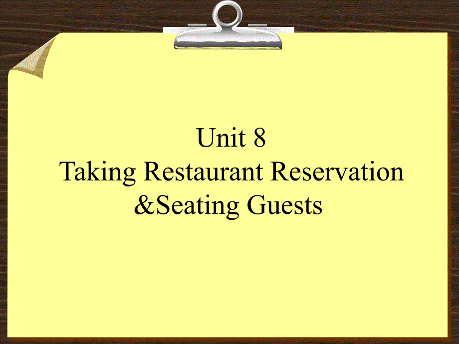 unit-8-taking-restaurant-reservation&ampamp;seating-guestsPPT课件_第1页