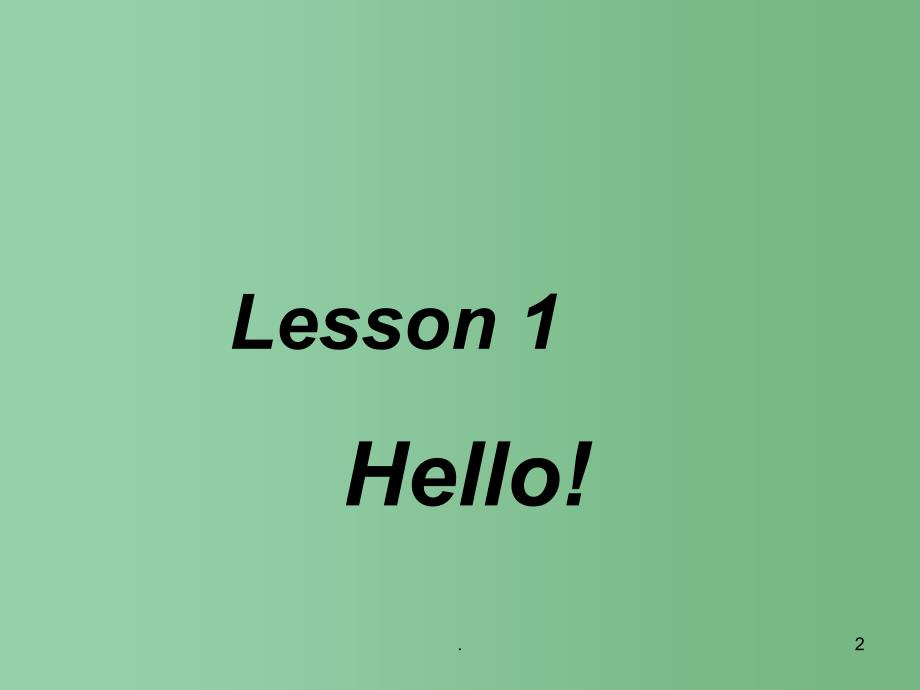 七年级英语上册 Unit 1 School and Friends Lesson 1 Hello课件 （新版）冀教版_第2页
