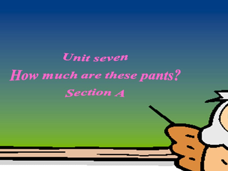 ★★新目标七年级上Unit7_How_much_are_these_pants_课件_第2页