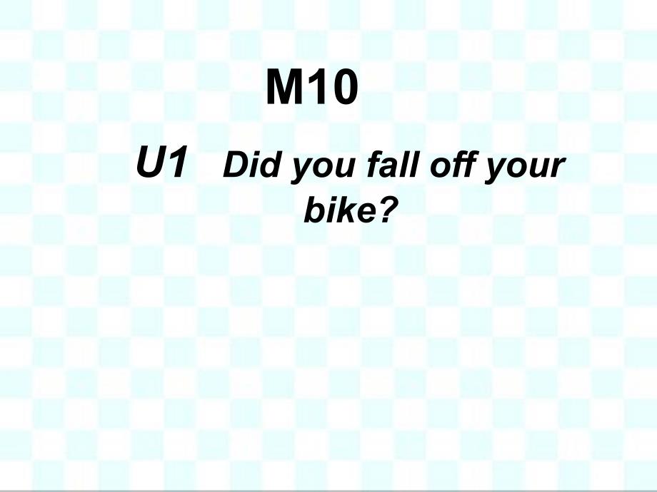 外研版(三起)四下Module-10《Unit-1-Did-you-fall-off-your-bike》ppt课件_第2页