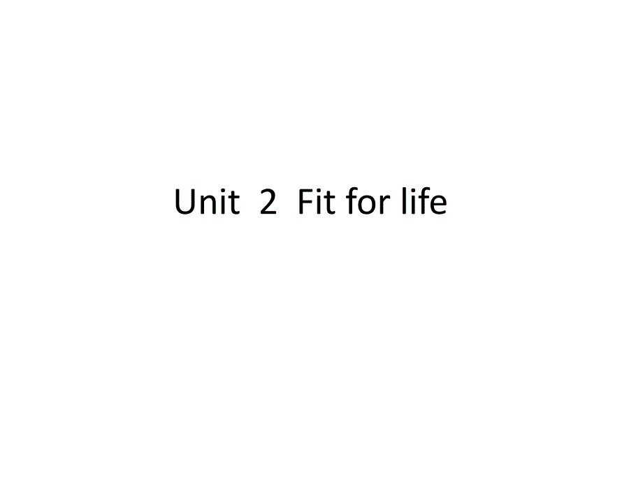 牛津译林版选修七Unit 2《Fit for life》（Period One）课件精品PPT_第1页