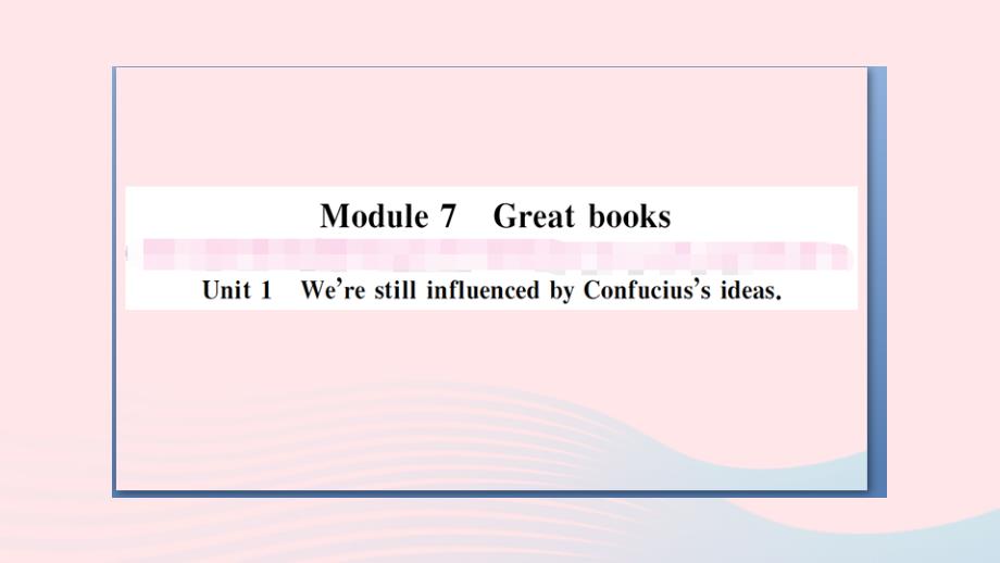 九年级英语上册Module7GreatbooksUnit1We’restillinfluencedbyConfucius’sideas习题课件新版外研版_第1页