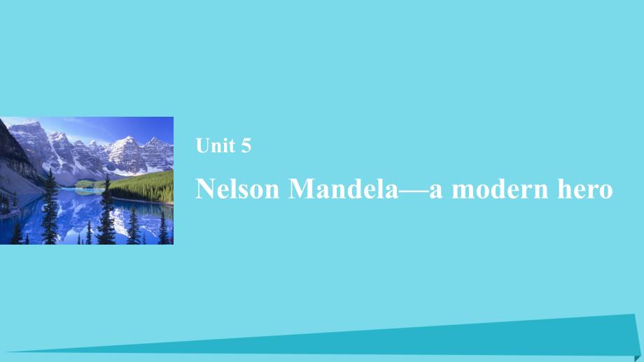 2016-2017学年高中英语 Unit 5 Nelson Mandela-a modern hero Vocabulary Breakthrough课件 新人教版必修1.ppt_第1页