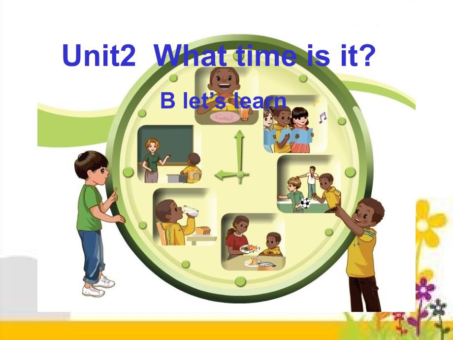 人教版PEP四年级下册Unit1 What time is it B lets learn_第1页