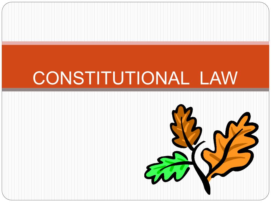 法律英语课件-CONSTITUTIONALLAW(宪法)_第1页