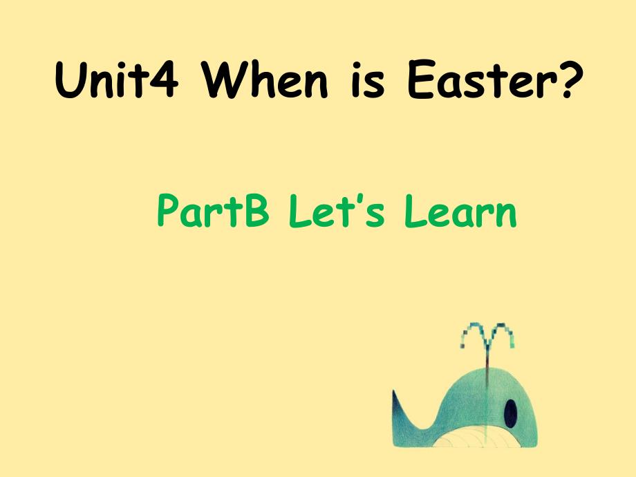 人教版PEP五年级下册Unit4 When is Easter精品课件-2 - Unit 4 B lets learn_第1页