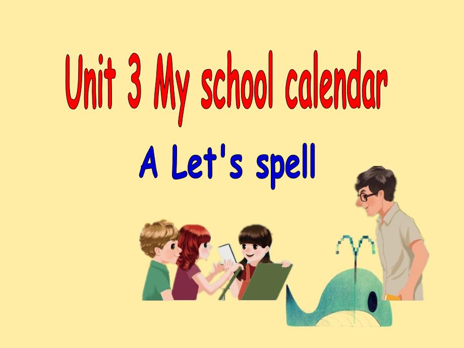 人教版PEP五年级下册Unit3 My school calendar精品课件-2 -Unit3 A spell_第1页