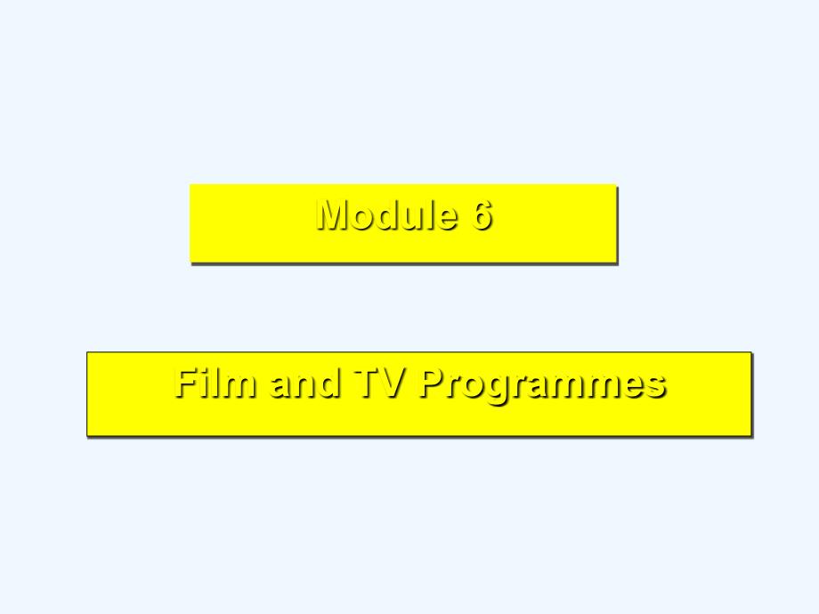 2017-2018学年高中英语Module6FillmsandTVProgrammesIntroductionandReading外研必修2_第1页