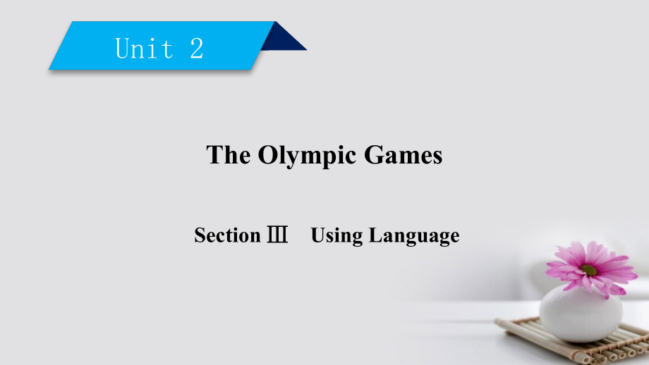 2017-2018学年高中英语 Unit 2 The Olympic Games Section 3 Using Language课件 新人教版必修2_第2页