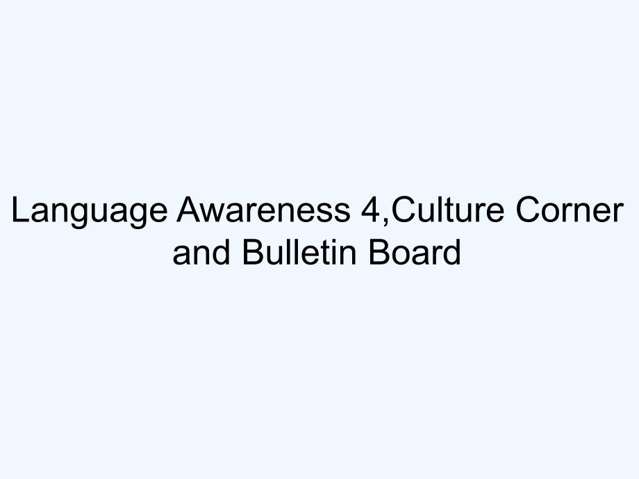 2017-2018学年高中英语Unit19LanguageLanguageAwareness4,CultureCornerandBulletinBoard北师大选修7_第1页