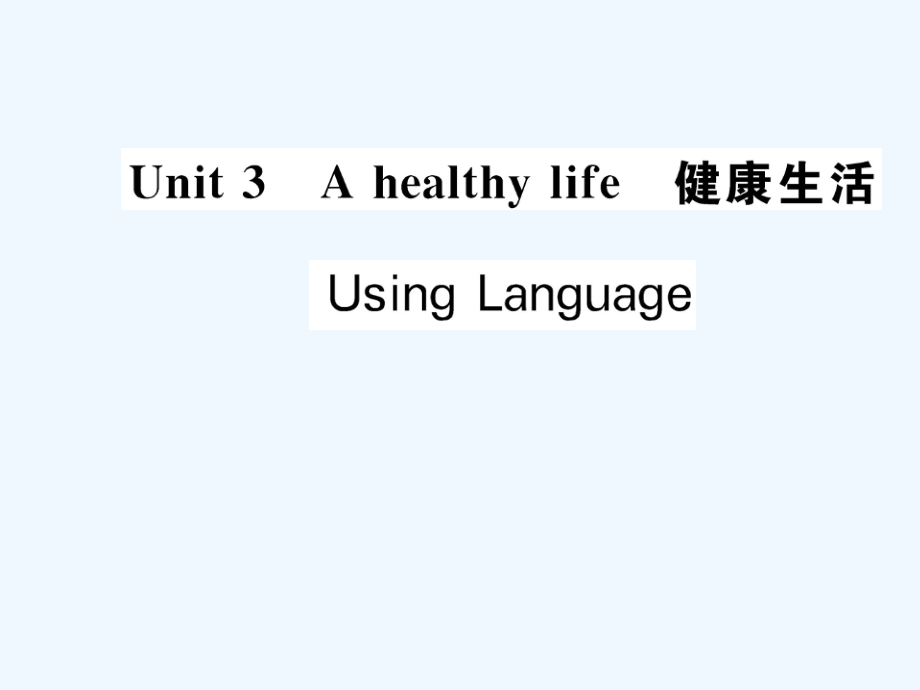 人教版高中英语选修六Unit 3《A healthy life》（Using Language）课件_第1页