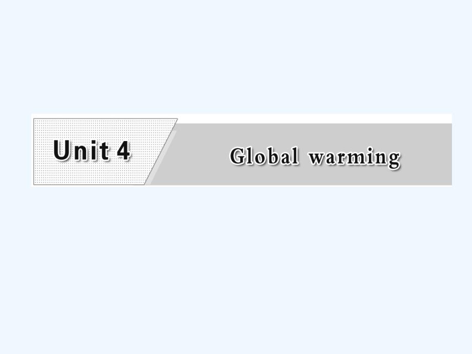 人教版高中英语选修六Unit 4《Global warming》（Section Ⅳ）课件_第2页