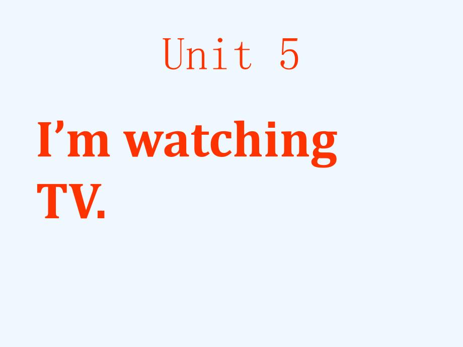 人教新目标英语七下unit 6 《I’m watching TV》课件2_第1页