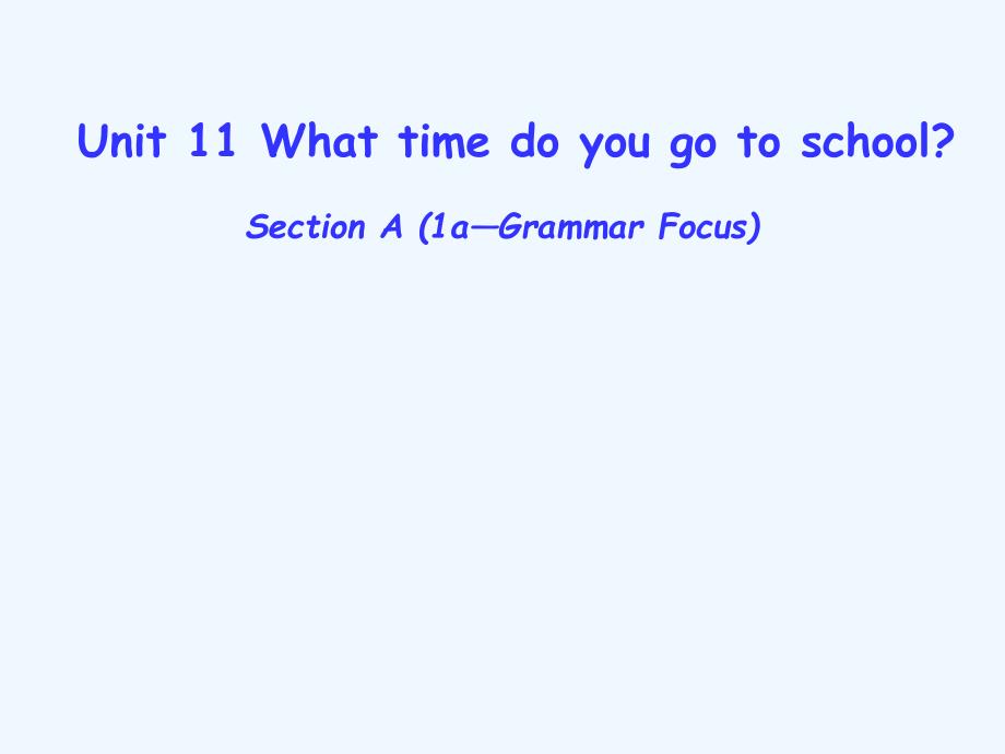 新目标版英语七上《Unit 11 What time do you go to school》ppt课件_第3页