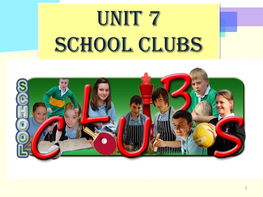 Unit+7+School+clubsppt课件.ppt_第1页