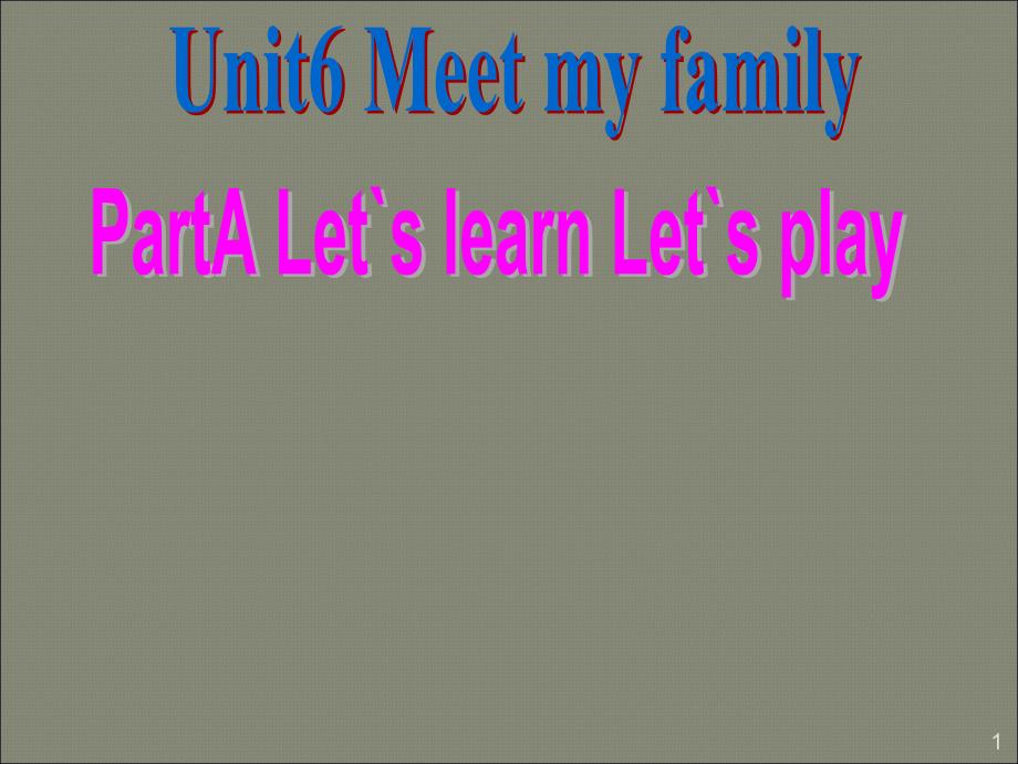 Unit6 Meet my family A Let27slearnppt课件.ppt_第1页