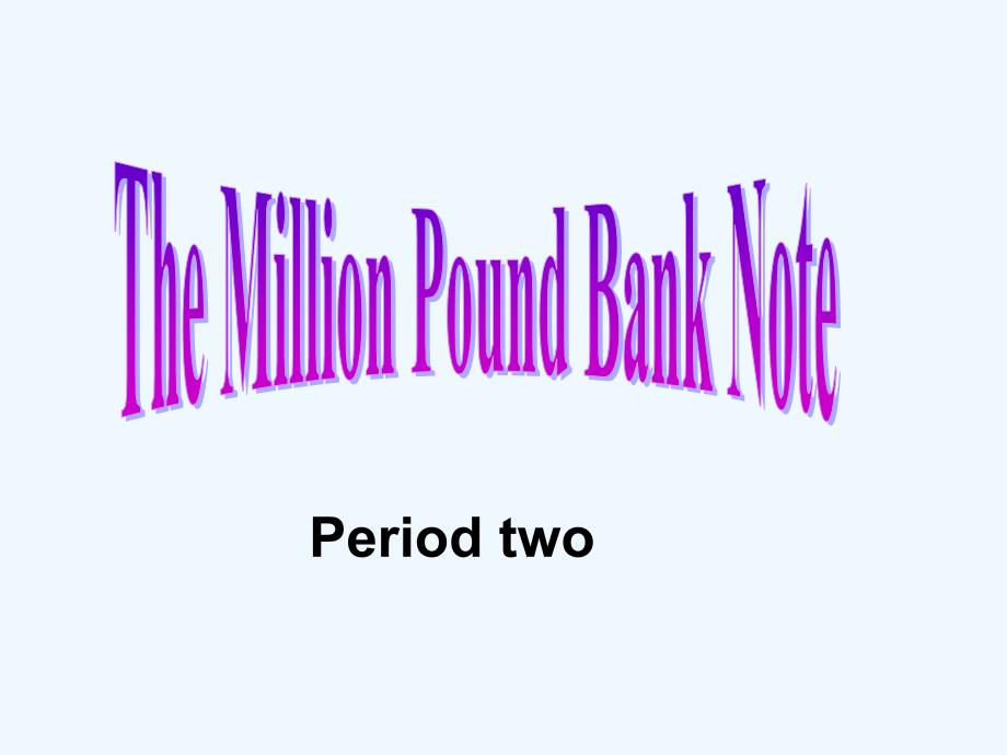 人教版高中英语必修三Unit 3《The Million Pound BankNote》（period 2）课件_第1页