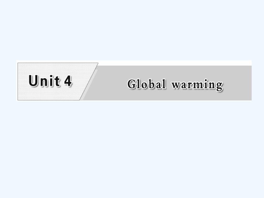 人教版高中英语选修六Unit 4《Global warming》（SectionⅠ）课件_第2页