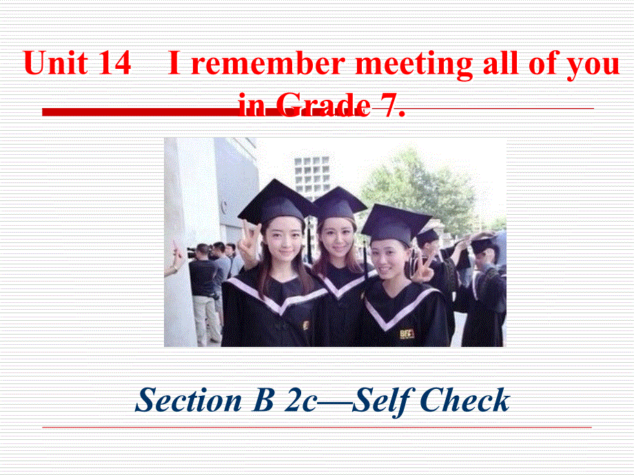 人教版英语九年级Unit 14《I remember meeting all of you in Grade 7》课件4_第1页