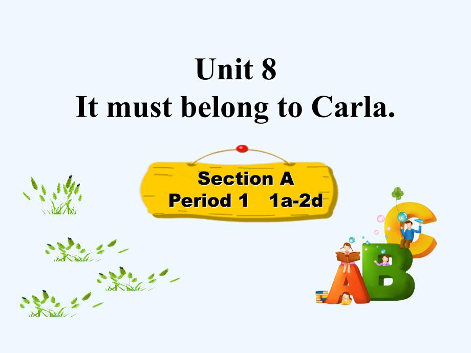 人教版英语九年级Unit 8《It must belong to Carla》课件1_第1页