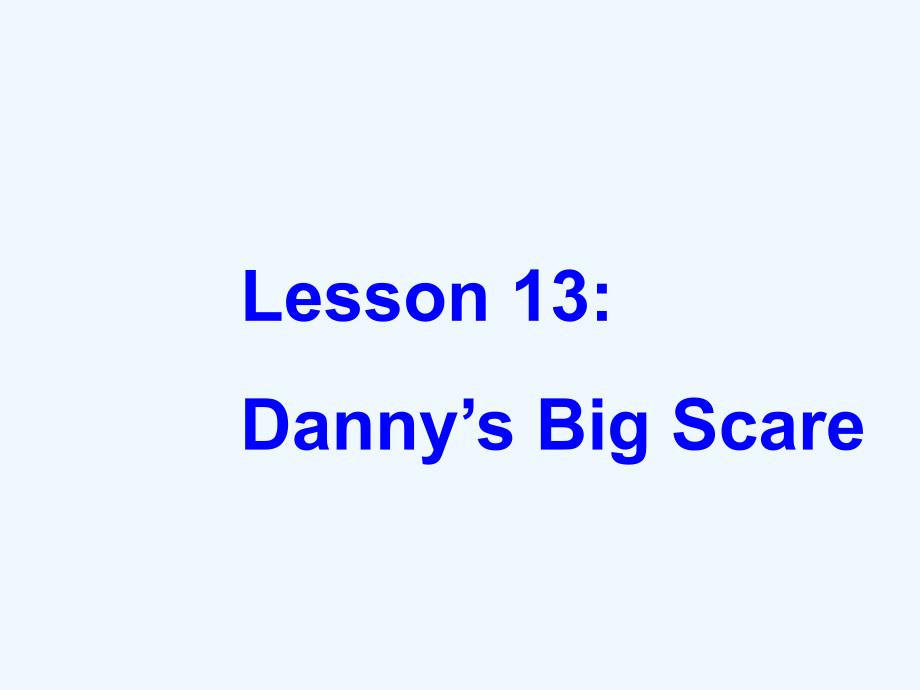 冀教版英语八下Unit 3《Lesson 13 Danny’s Big Scare》ppt课件2_第3页