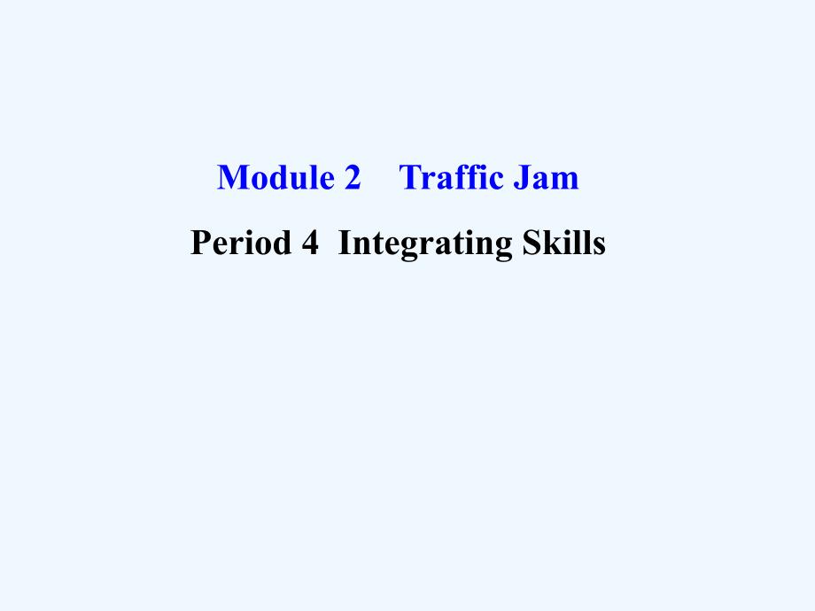 外研版高中英语必修4 Module 2《Traffic Jam》（Period 4）课件_第1页