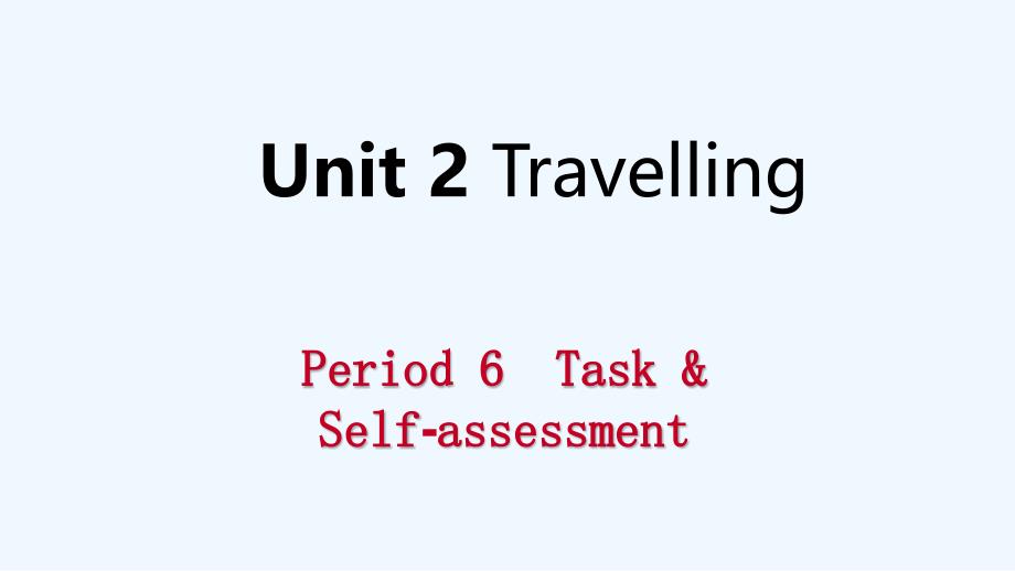 八年级英语下册Unit2TravellingPeriod6Task&ampamp;Self_assessment课件新版牛津版_第1页