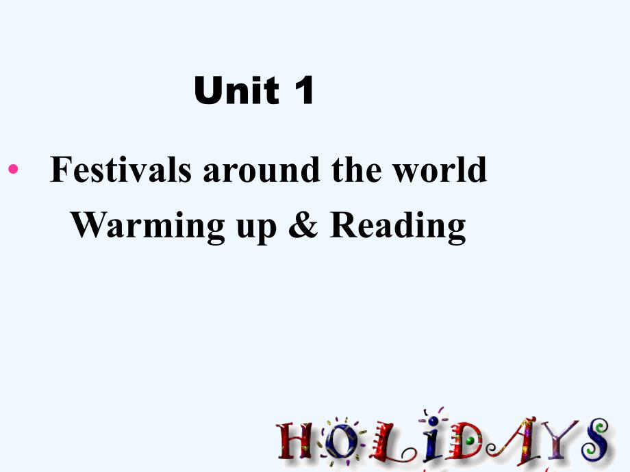 内蒙古准格尔旗世纪中学人教新课标高中英语必修三Unit 1 Festivals around the world Warming up &ampamp; Reading课件_第1页
