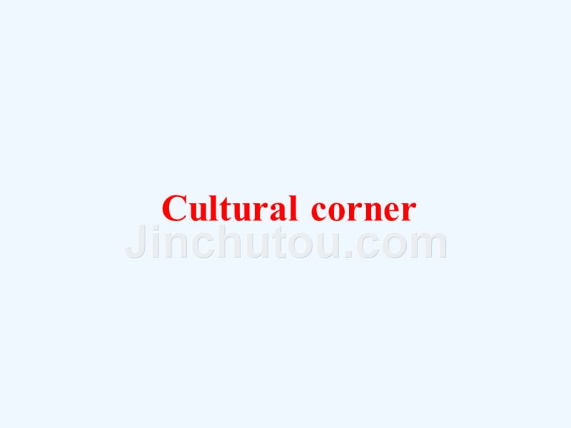 外研版高中英语必修五课件：Module 3 Cultural corner_第2页