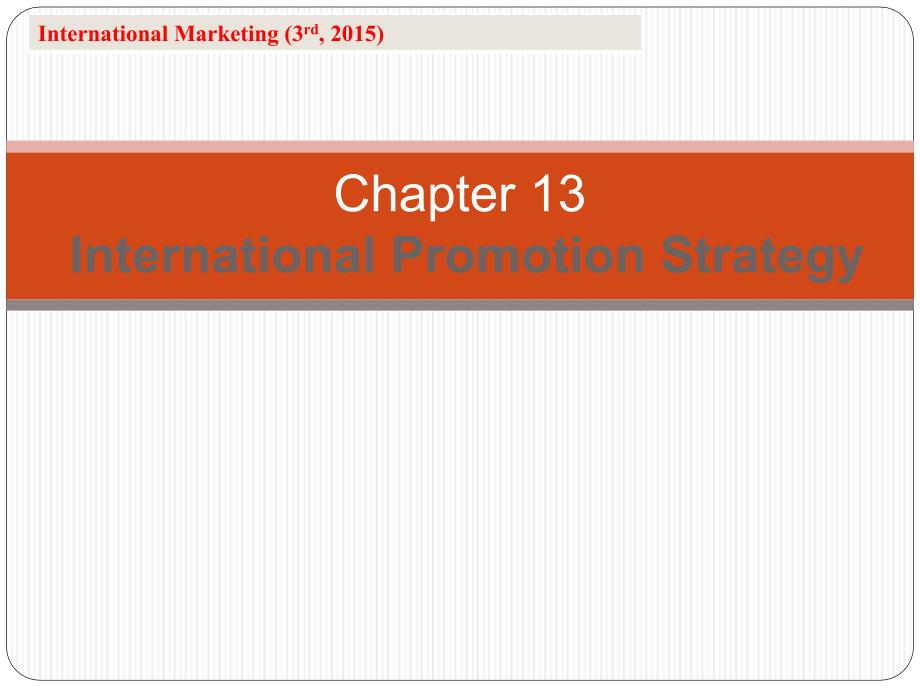 国际市场营销学李威全套配套课件第3版 题库及答案 第13章 国际市场营销的促销策略_第1页