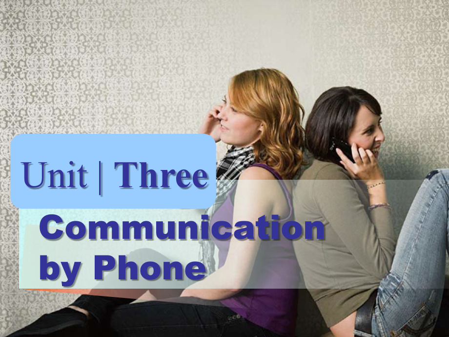 新编实用英语2第四版Unit Three section1 Communication by Phoneppt课件.ppt_第1页
