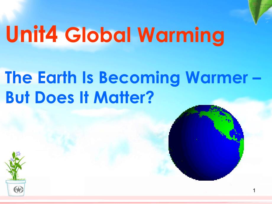 选修unitGlobal warming-readingppt课件.ppt_第1页