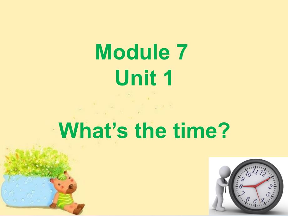 四年级英语下册Module7unit1whatsthetime课件外研版（一起）_第1页