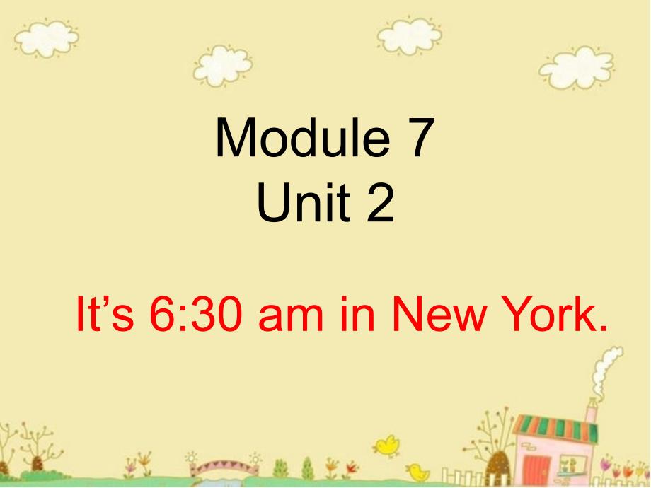 四年级英语下册Module7unit2it's6：30aminnewyork课件2外研一起_第1页