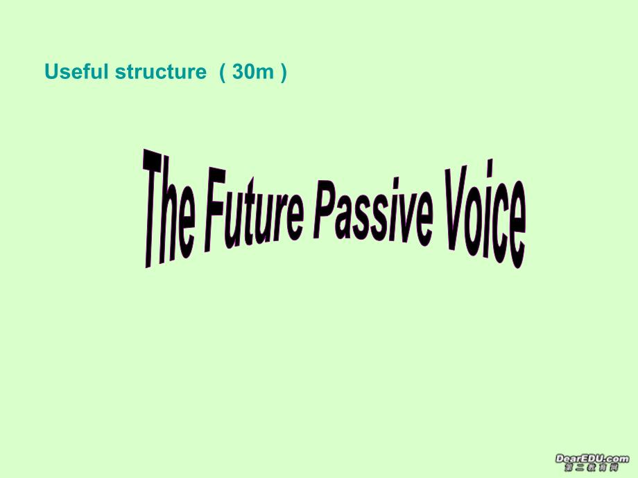 高一英语Module2Unit2GrammarTheFuturePassiveVoice浙教.ppt_第1页