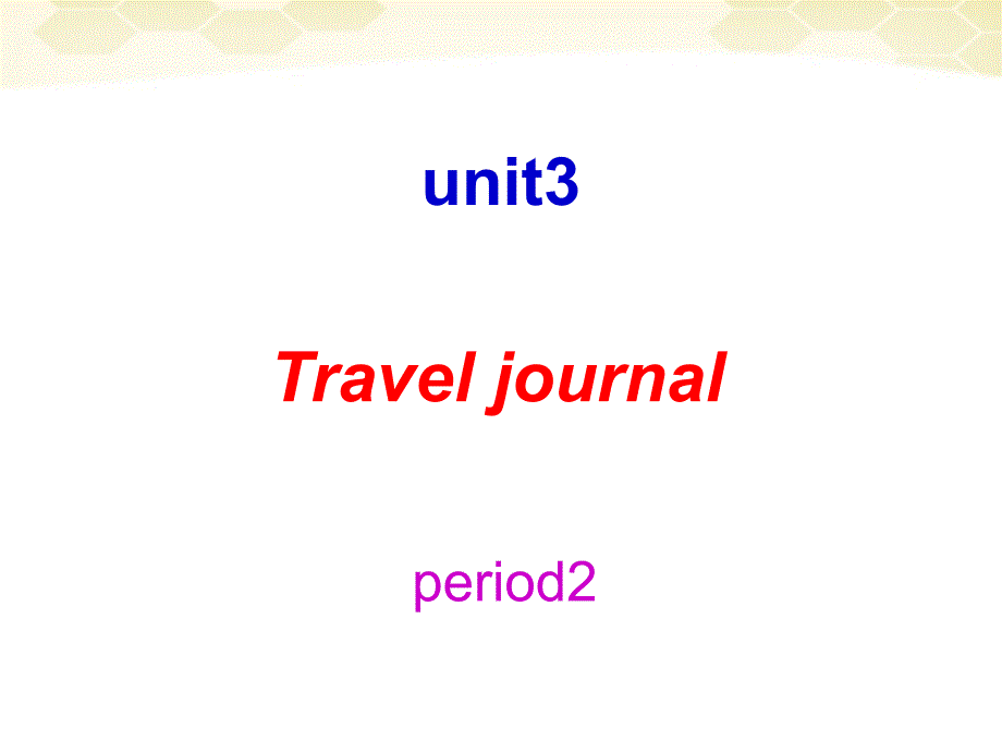 高中英语Uni3Traveljournalperiod2新人教必修.ppt_第1页