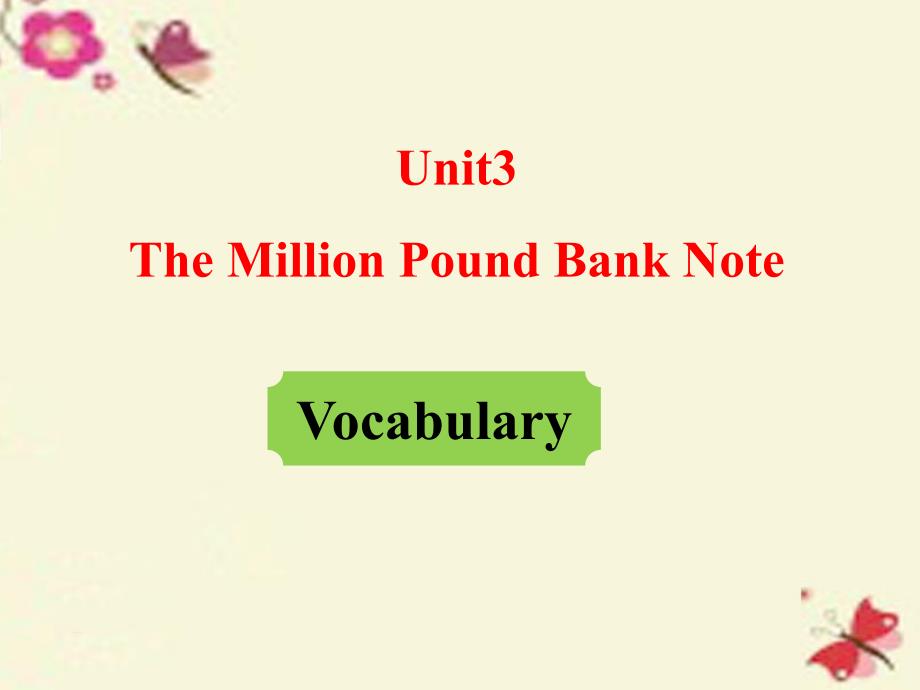 高中英语Unit3TheMillionPoundBankNotePeriod2Vocabulary新人教必修.ppt_第1页