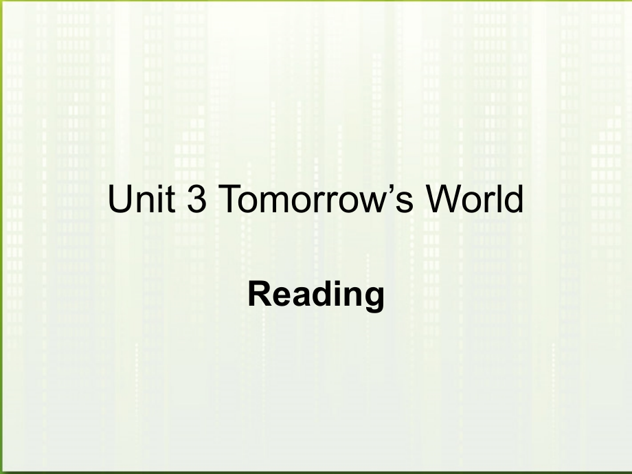 高中英语Unit3Tomorrow’sWorldReading牛津译林必修4.ppt_第1页