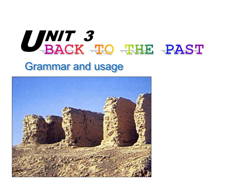 高中英语Unit3Backtothepastgrammar.ppt_第1页