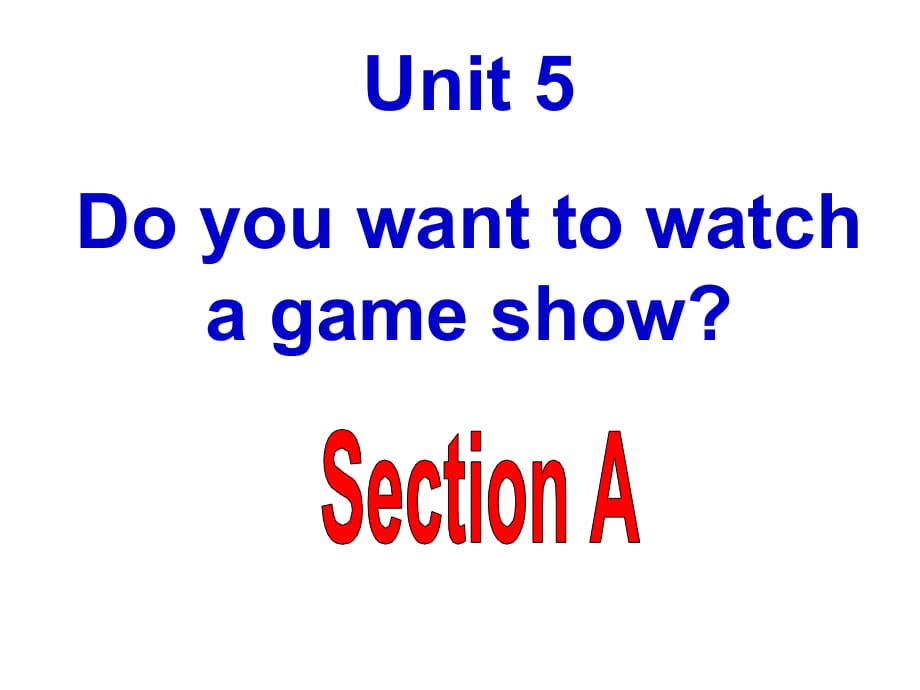 最新人教版英语八年级上册Unit5Do-you-want-to-watch-a-game-show讲解学习_第2页