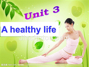unit3 a healthy life-warming up &ampamp; readingppt课件