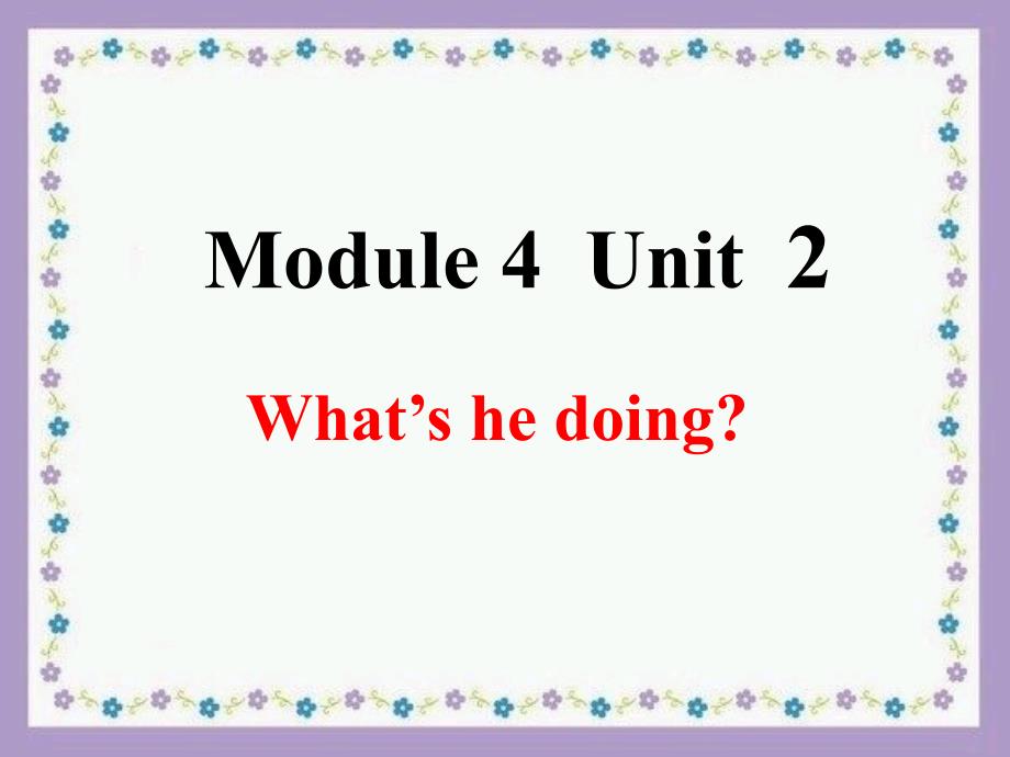 外研版（一起点）二年级英语下册《Module4_Unit2__参考课件1》_第1页