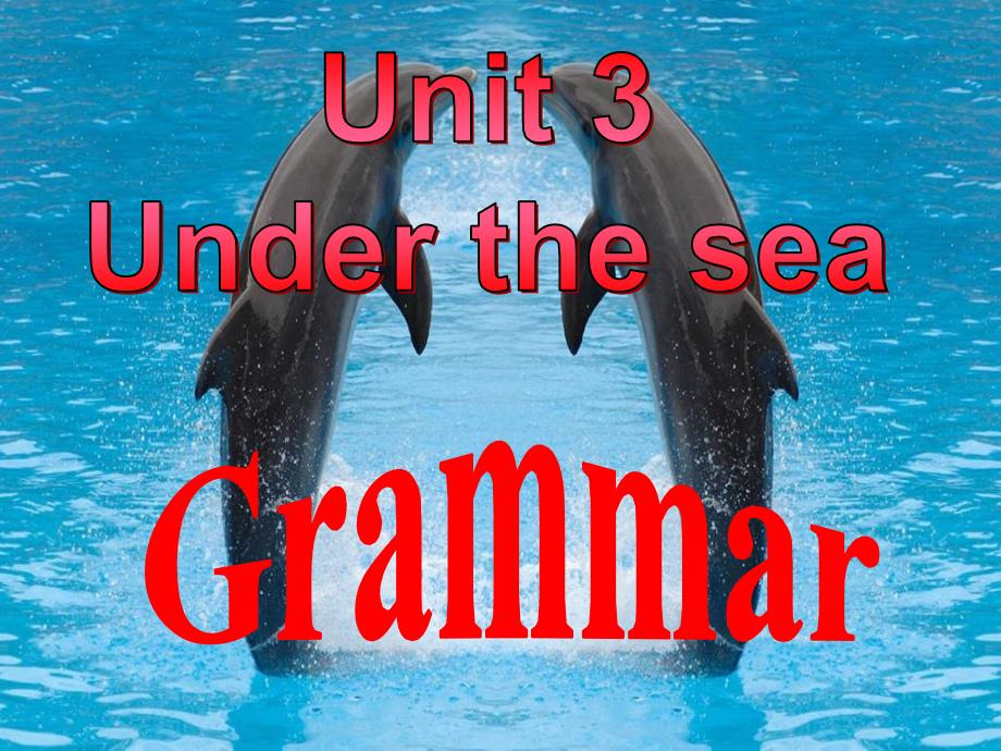 选修7unit3 under the sea grammar_第1页