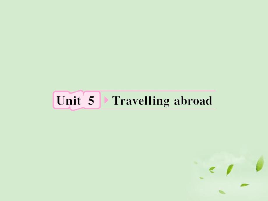 英语Unit5《Travellingabroad》知识与要点课件新人教选修7.ppt.pdf_第1页